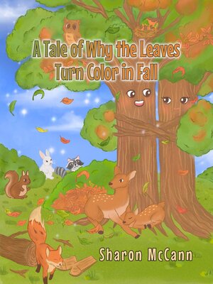 cover image of A Tale of Why the Leaves Turn Color in Fall